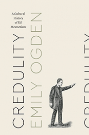 Cover of Credulity: A Cultural History of US Mesmerism