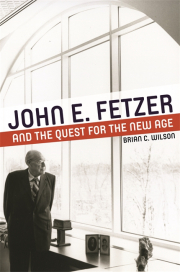 Cover of John E. Fetzer and the Quest for the New Age