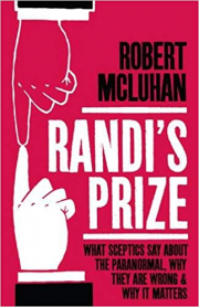 Cover of Randi's Prize: What Sceptics Say About the Paranormal, Why They Are Wrong, and Why It Matters