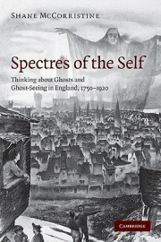 Cover of Spectres of the Self: Thinking about Ghosts and Ghost-Seeing in England, 1750–1920