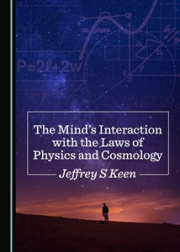 Cover of The Mind’s Interaction with the Laws of Physics and Cosmology