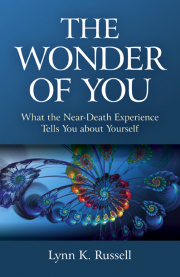 Cover of The Wonder of You: What the Near-Death Experience Tells You about Yourself