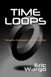 front cover of Time Loops. Precognition, Retrocausation, and the Unconscious