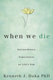 Cover of When We Die: Extraordinary Experiences at Life's End