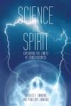 Cover of Science and Spirit: Exploring the Limits of Consciousness