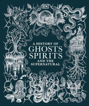 Cover of A History of Ghosts, Spirits and the Supernatural