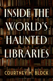 Cover of Inside the World’s Haunted Libraries