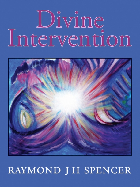 Divine Intervention, by Raymond J H Spencer