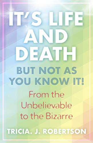 Cover of It's Life And Death, But Not As You Know It!