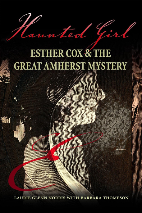 Cover of Haunted Girl: Esther Cox and the Great Amherst Mystery