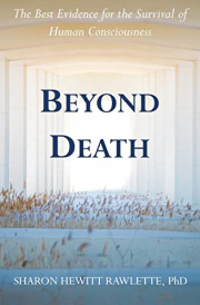 Cover of Beyond Death: The Best Evidence for the Survival of Human Consciousness