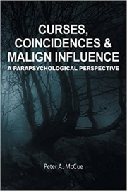 Cover of Curses, Coincidences & Malign Influence: A Parapsychological Perspective