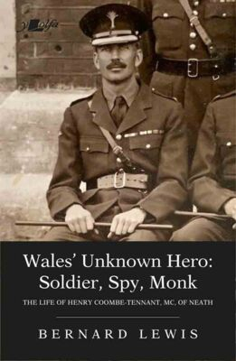 Cover of Wales' Unknown Hero: Soldier, Spy, Monk